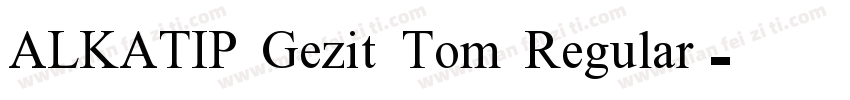 ALKATIP Gezit Tom Regular字体转换